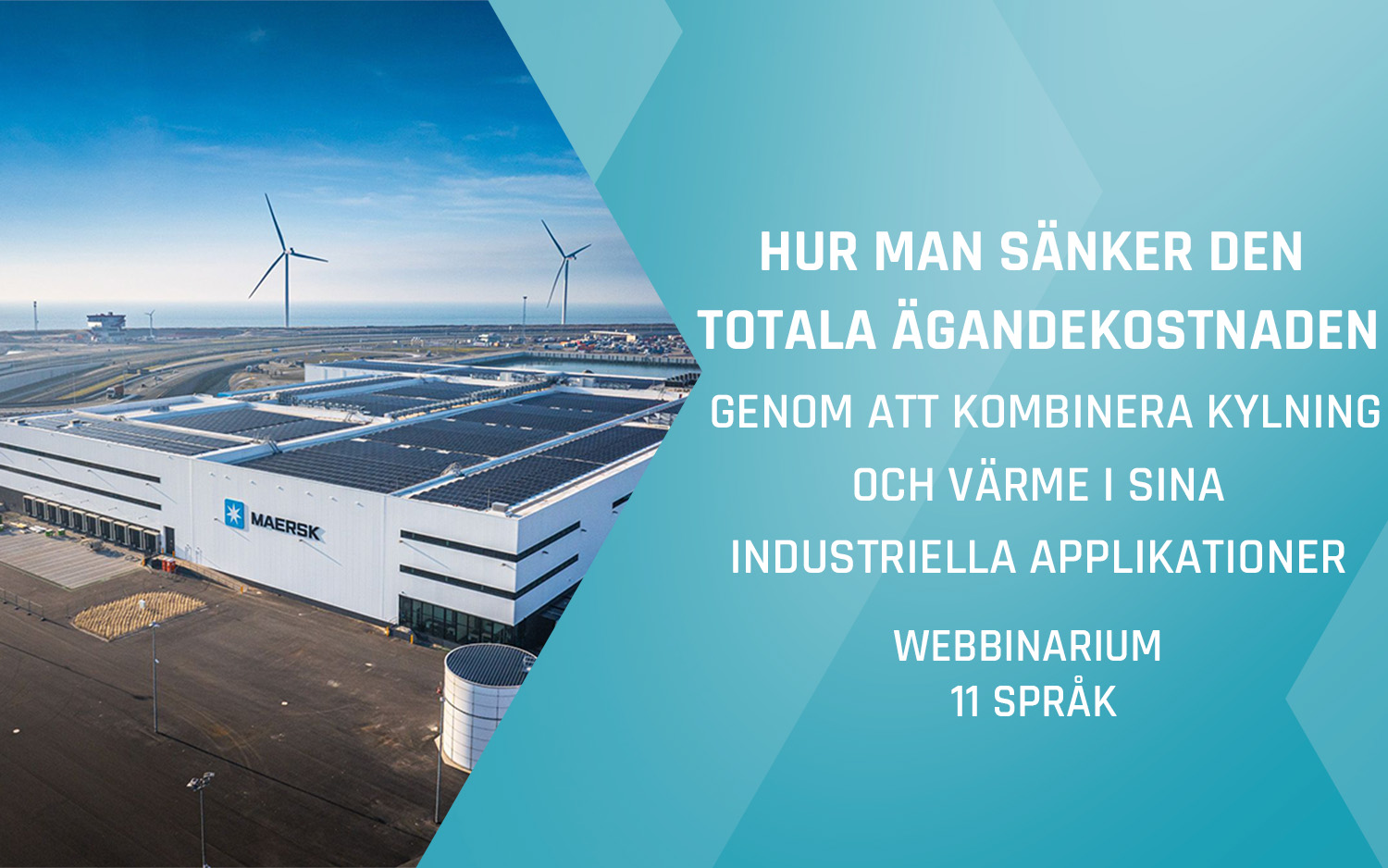 Advansor webbinarium – Hur man sänker den totala ägandekostnaden (TCO) genom att kombinera kylning och värme i sina industriella applikationer - Hösten 2025